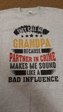 They call me Grandad Because Partner in Crime makes me Sound like a Bad Influence T Shirts