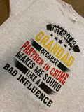 They call me Grandad Because Partner in Crime makes me Sound like a Bad Influence T Shirts