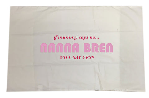 BB18 - Nanna will say yes Pillow Case Cover