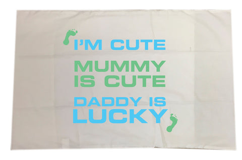 BB11 - I'm Cute, Mummy is Cute, Daddy is Lucky Personalised White Pillow Case Cover