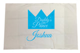 BB23 - Daddy's Prince/Princess White Pillow Case Cover