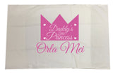 BB23 - Daddy's Prince/Princess White Pillow Case Cover