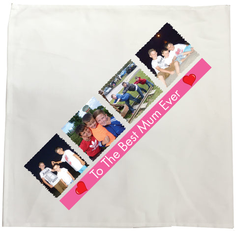 To the Best Mum Ever Tea Towel Personalised with Your 4 Supplied Photos