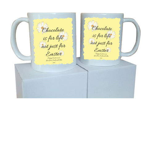 EA14 - Personalised Chocolate is for Life not just for Easter Mug & White Box