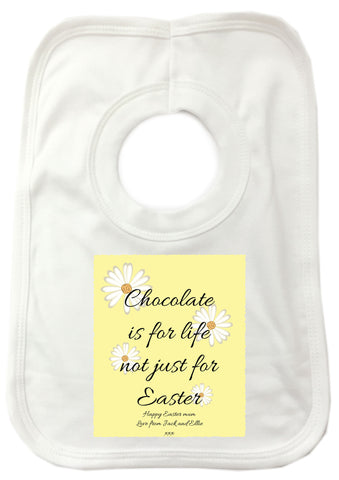 EA14 - Personalised Chocolate is for Life not just for Easter Baby Bib