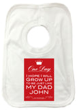 FD02 - Personalised One Day I Hope to Grow Up Like, Father's Day Baby Bib