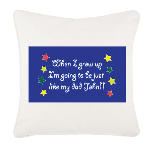 Personalised When I Grow Up, Father's Day Cushion Cover