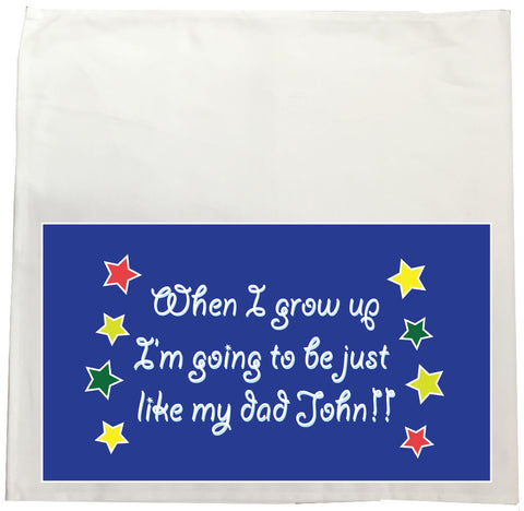 FD04 - When I Grow Up, Father's Day Personalised Tea Towel