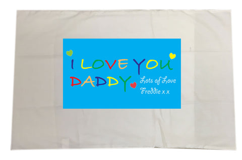 FD05 - Personalised I LOVE YOU DADDY, Father's Day Pillow Case