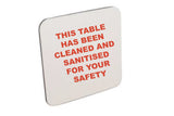 Safety Coasters for Restaurants & Bars 'Table has been cleaned & sanitised for safety'