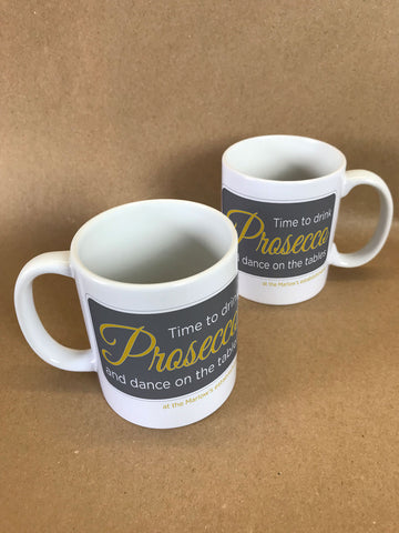 Time to drink Prosecco and dance on the tables Personalised Mug & White Gift Box