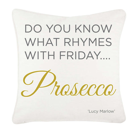 Do you know what rhymes with Friday .... Personalised Prosecco Personalised Cushion