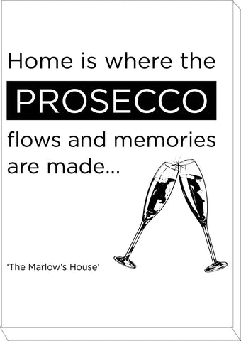 Home is where the Prosecco Flows and Memories are Made Personalised Canvas Print