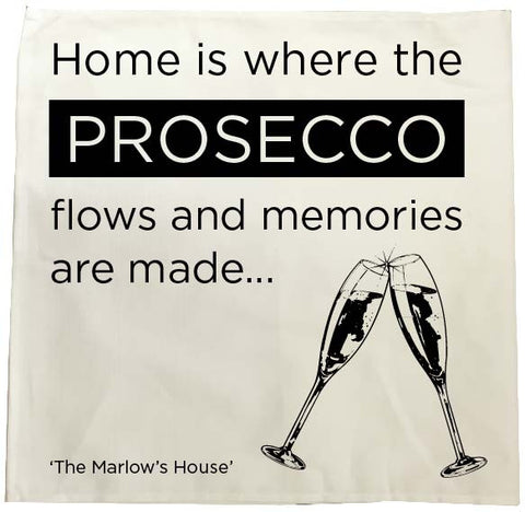 Home is where the Prosecco Flows and Memories are Made Personalised Tea Towel