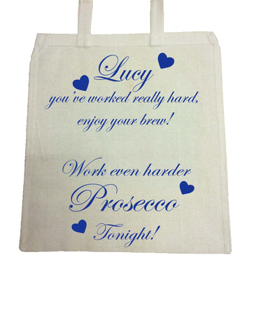 You've worked really hard! Work even harder Prosecco tonight! Personalised Bag for Life