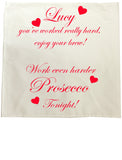 You've worked really hard! Work even harder Prosecco tonight! Personalised Tea Towel