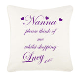 Nanna, Nan, Nanny Think of me Whilst Shopping Personalised Cushion Cover