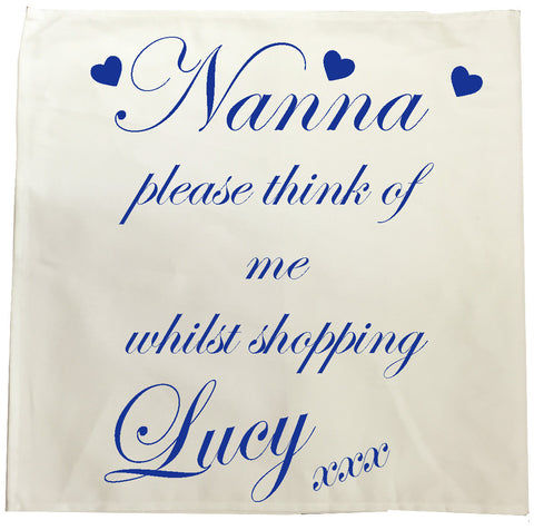 Nanna, Nan, Nanny Think of me Whilst Shopping Personalised Tea Towel