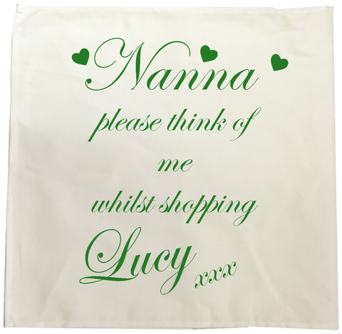 Nanna, Nan, Nanny Think of me Whilst Shopping Personalised Tea Towel