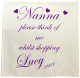 Nanna, Nan, Nanny Think of me Whilst Shopping Personalised Tea Towel