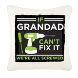 If Grandad Can't Fix It, We're Screwed Personalised Cushion Cover