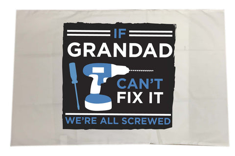 If Grandad Can't Fix It, We're Screwed Personalised White Pillow Case Cover