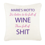 Motto It's Better to be Full of Wine/Vodka than Full of Shit Personalised Cushion