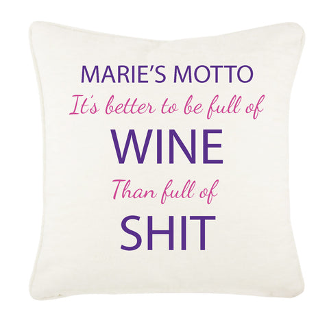 Motto It's Better to be Full of Wine/Vodka than Full of Shit Personalised Cushion