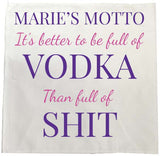 Motto it's Better to be Full of Wine, Vodka or Gin than Shit Personalised Tea Towel