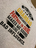 They call me Grandad Because Partner in Crime makes me Sound like a Bad Influence T Shirts
