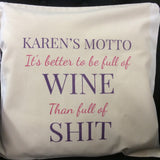 Motto It's Better to be Full of Wine/Vodka than Full of Shit Personalised Cushion