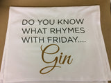 Do you know what rhymes with Friday .... Personalised Prosecco or Gin Personalised Canvas Bag for Life