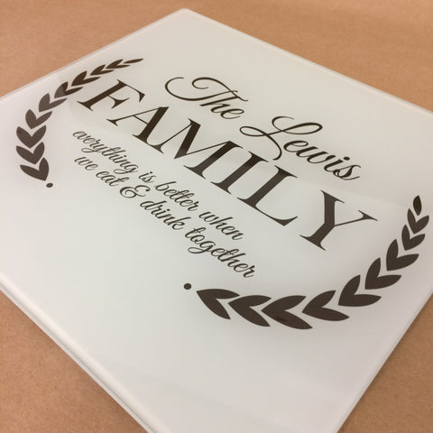 "Everything's Better" Glass Chopping Board, Placemats and Coasters for Family & Friends