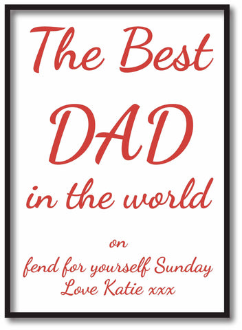 FD16 - The Best Dad in the World on Fend for Yourself Sunday Personalised Print