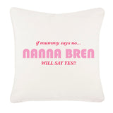 Nanna will say yes Canvas Cushion Cover