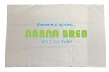 BB18 - Nanna will say yes Pillow Case Cover