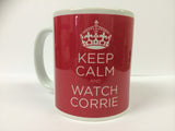 Keep Calm And Watch Corrie or any other Soap Mug & White Box