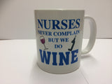 Personalised Nurses Never Complain They Do Wine Mug & White Box