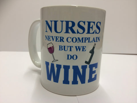 Personalised Nurses Never Complain They Do Wine Mug & White Box